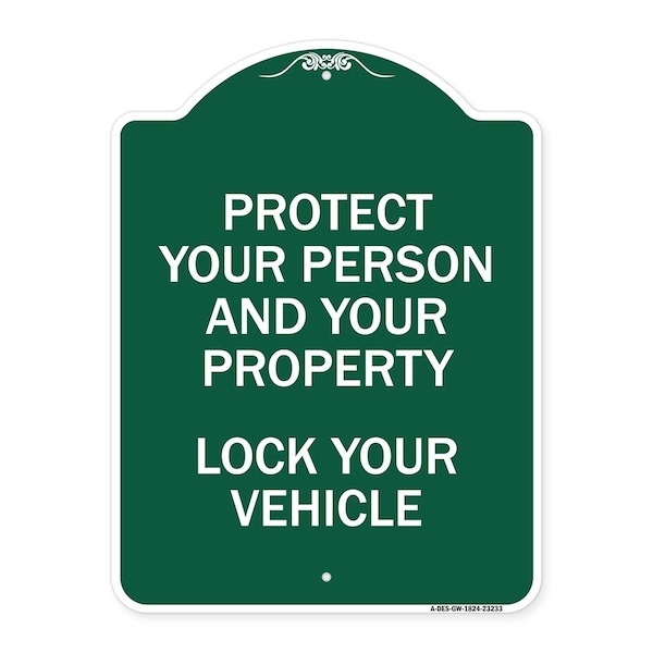 Protect Your Person & Property Lock Your Vehicle, Green & White Alum Sign, 18" H, GW-1824-23233